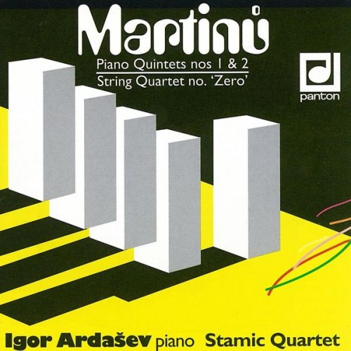 Igor Ardašev, Stamic Quartet - Martinů: Piano Quintets Nos 1 & 2 - String Quartet 'Number Zero' (1999)