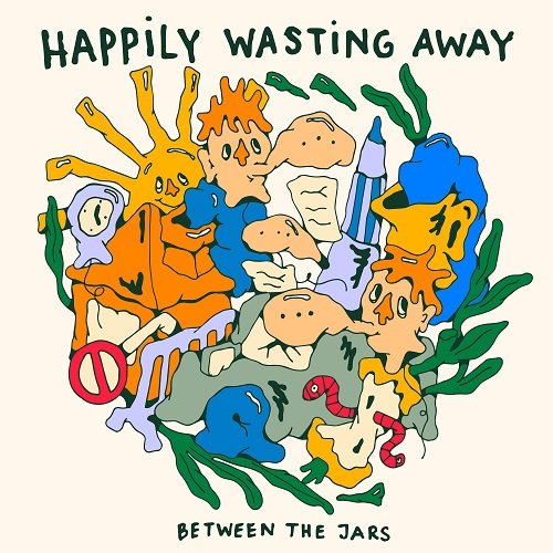 Between The Jars - Happily Wasting Away (2025) [Hi-Res]