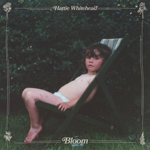 Hattie Whitehead - Bloom (2024)