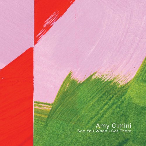 Amy Cimini - See You When I Get There (2025)