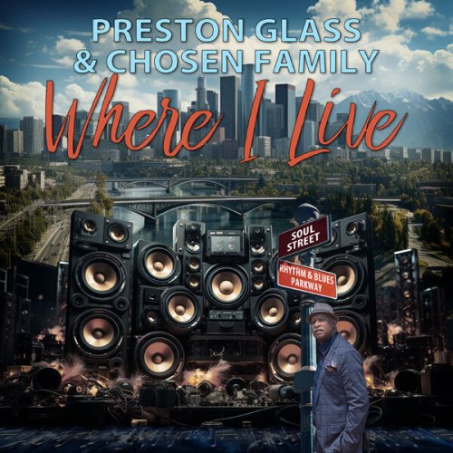 Preston Glass & Chosen Family - Where I Live (2025)