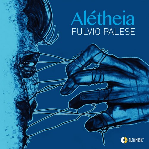 Fulvio Palese - Alétheia (feat. Piero Vincenti, Paolo Romano, Francesco Pennetta) (2017)