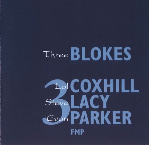 Lol Coxhill, Steve Lacy, Evan Parker - Three Blokes (1994)
