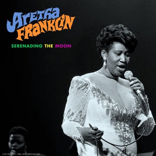 Aretha Franklin - Serenading The Moon (Live) (2025)