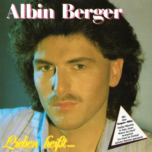Albin Berger - Lieben heißt... (1987)