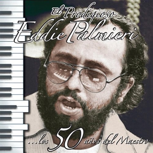 Eddie Palmieri - El Prodigioso - Los 50 Años Del Maestro (2006)