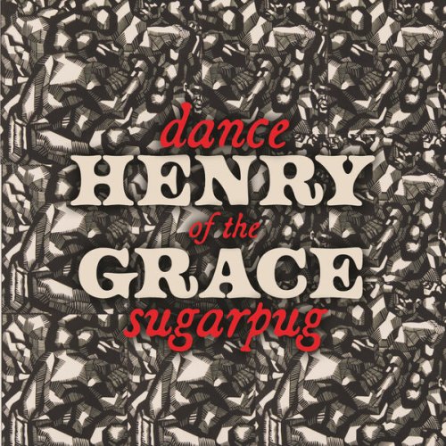 Grace Henry - Dance of the Sugarpug (2025)