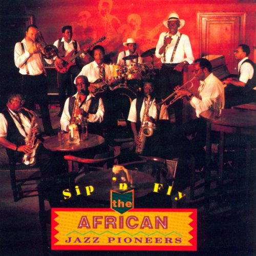 African Jazz Pioneers - Sip 'n Fly (1993)