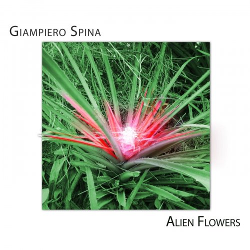 Giampiero Spina - Alien Flowers (2023)