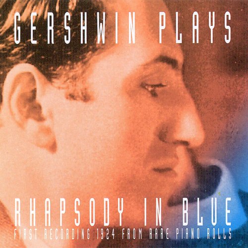 George Gershwin - Gershwin Plays Rhapsody in Blue (2003)