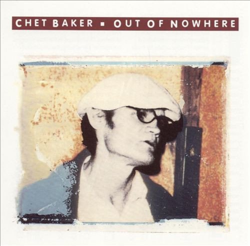Chet Baker - Out Of Nowhere (2005)
