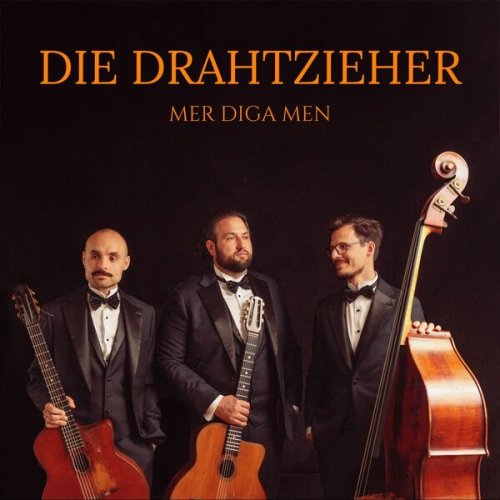 Die Drahtzieher - Mer Diga Men (2025) [Hi-Res]