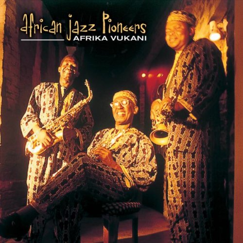 African Jazz Pioneers - Afrika Vukani (1999)