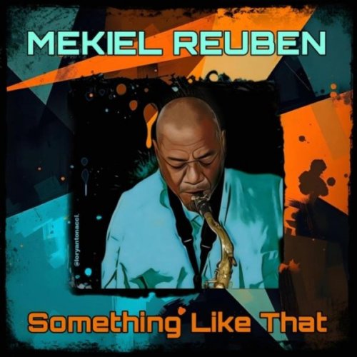 Mekiel Reuben - Something Like That (2025)
