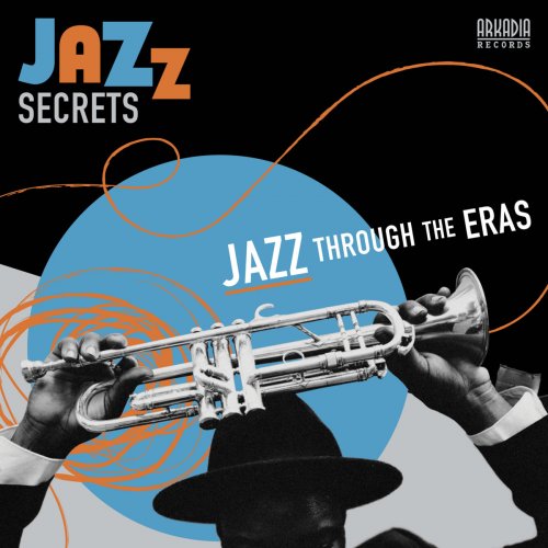 Arkadia Jazz All-Stars, Benny Golson, Dave Liebman - Jazz Secrets - Jazz Through the Eras (How to Listen to Jazz) (2025)
