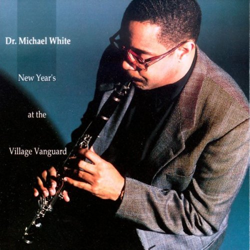 Dr. Michael White - New Year's At The Village Vanguard (1992)