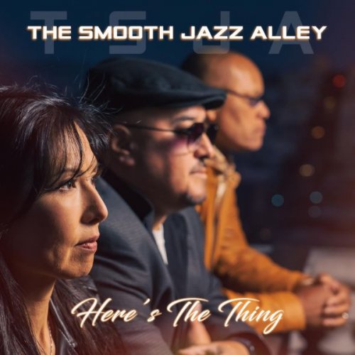The Smooth Jazz Alley - Here's the Thing (2023)