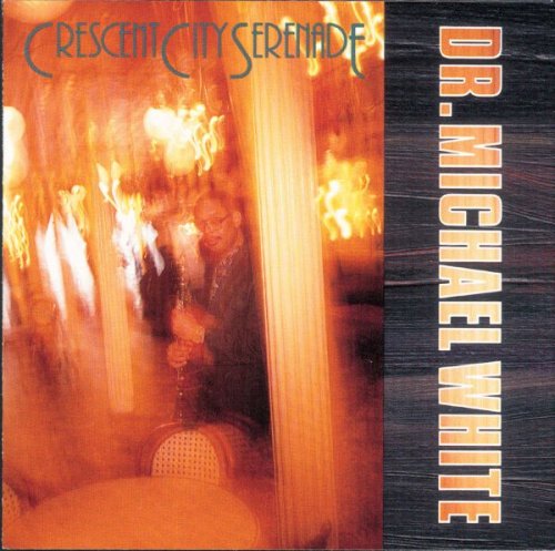Dr. Michael White - Crescent City Serenade (1991)
