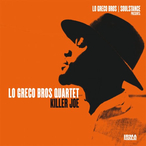 Lo Greco Bros Quartet & Lo Greco Bros and Soulstance - Killer Joe [EP] (2025) [Hi-Res]
