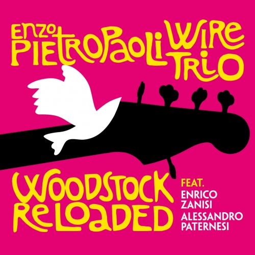 Enzo Pietropaoli Wire Trio - Woodstock Reloaded (2018)