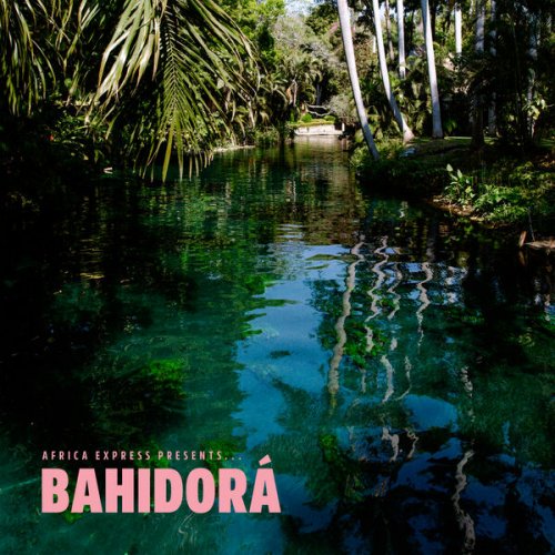 Africa Express - Africa Express Presents... Bahidorá (2025) [Hi-Res]