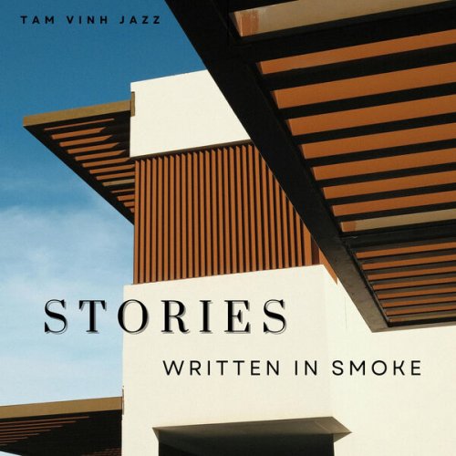 Tam Vinh JazZ - Stories Written In Smoke (2025) Hi-Res