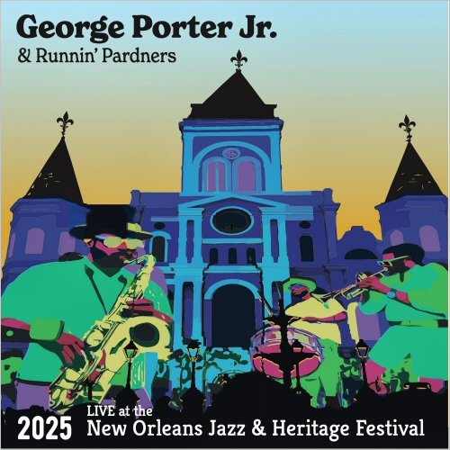 George Porter Jr. & The Runnin' Pardners - Live At The 2025 New Orleans Jazz & Heritage Festival (2025)