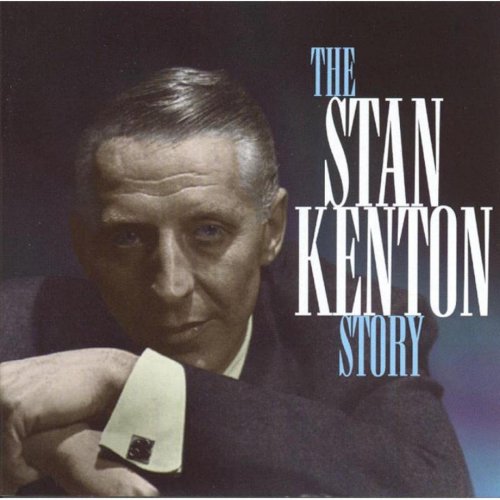 Stan Kenton - The Stan Kenton Story (2000)