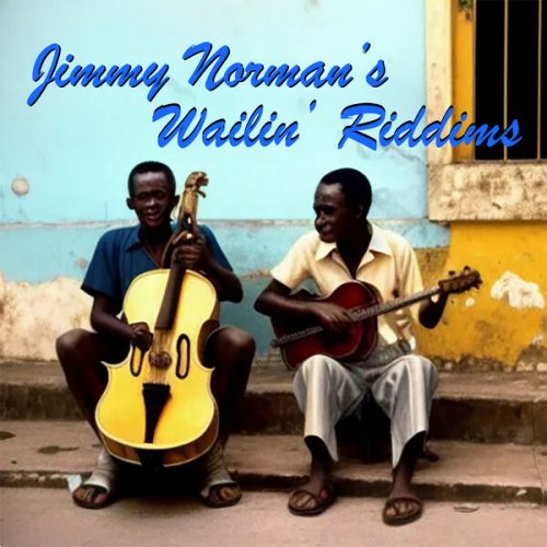 Jimmy Norman - Jimmy Norman's Wailin' Riddims (2023) [Hi-Res]