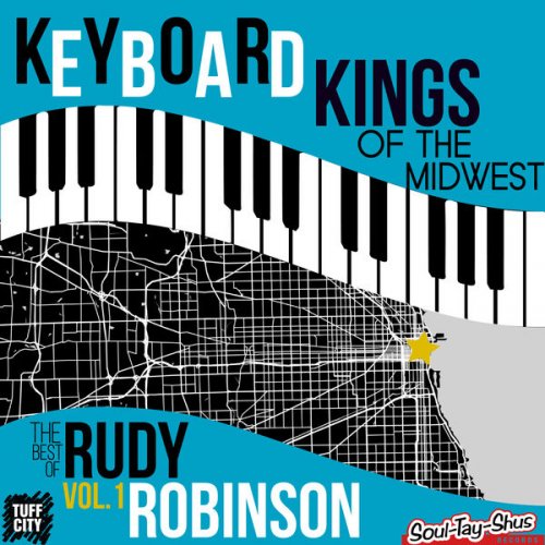 Rudy Robinson - Keyboard Kings of the Midwest: The Best of Rudy Robinson Vol. 1 (2024)