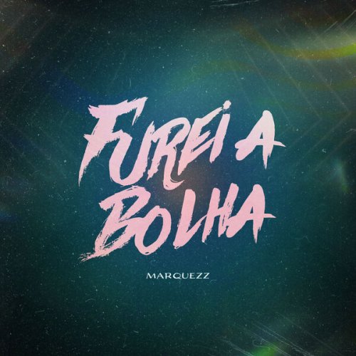 Marquezz - Furei A Bolha (2025) Hi-Res