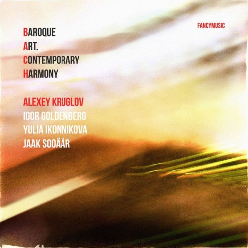 Alexey Kruglov - Alexey Kruglov: Baroque Art. Contemporary Harmony (2017)