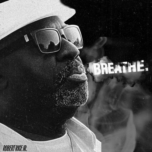 Robert Rice Jr. - Breathe (2025) Hi-Res