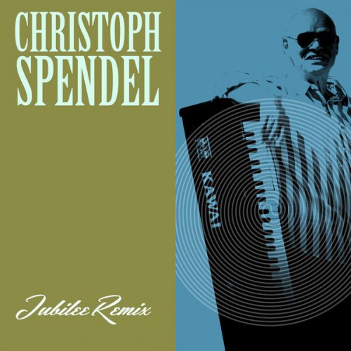 Christoph Spendel - Jubilee Remix (2025)