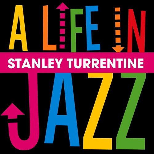 Stanley Turrentine - Stanley Turrentine - A Life in Jazz (1964)