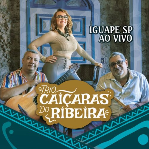 Trio Caiçaras do Ribeira - Iguape Sp ao Vivo (2025) Hi-Res