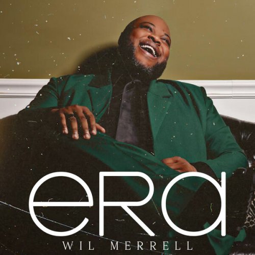 Wil Merrell - Era (2025) [Hi-Res]