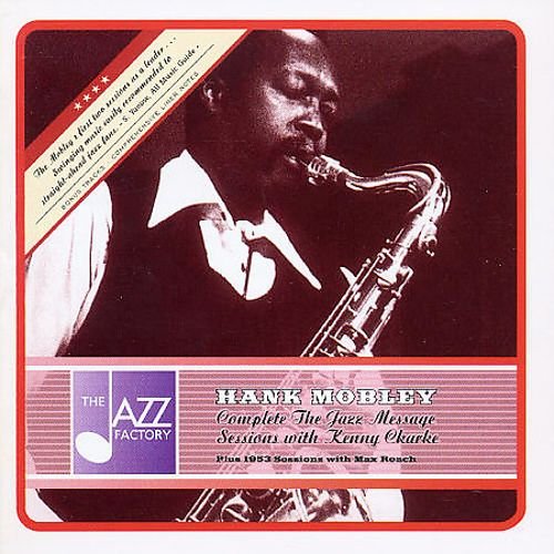 Hank Mobley - Complete The Jazz Message Sessions with Kenny Clarke (2003)