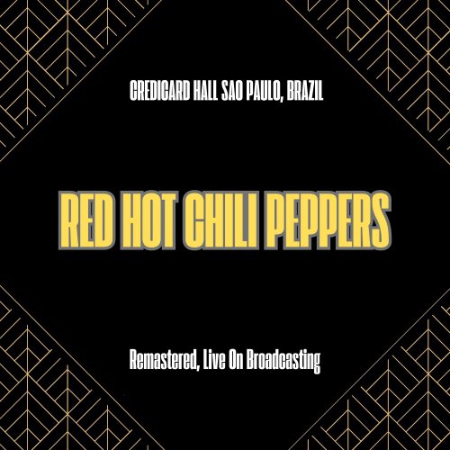 Red Hot Chili Peppers - Credicard Hall Sao Paulo, Brazil (Remastered, Live On Broadcasting) (2025)