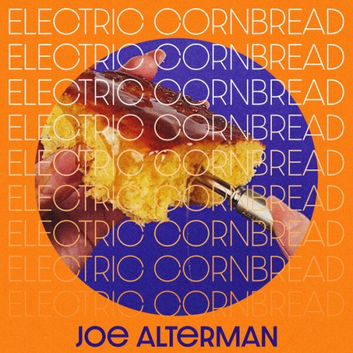 Joe Alterman - Electric Cornbread (2025)