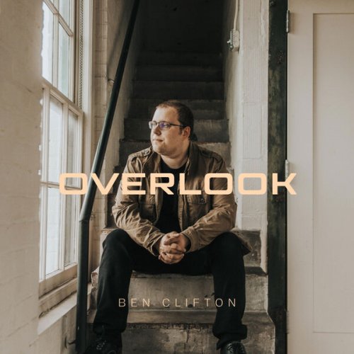 Ben Clifton - Overlook (2025)