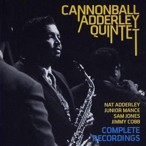 Cannonball Adderley Quintet - Complete Recordings (2007)