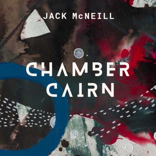 Jack McNeill - Chamber Cairn (2025)