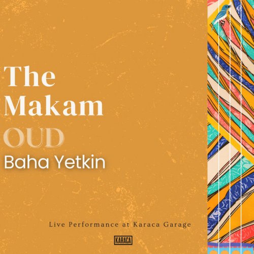 Baha Yetkin - The Makam - Oud (Live Performance at Karaca Garage) (2025) [Hi-Res]