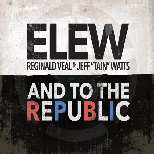 ELEW - And to the Republic (2016) [Hi-Res]