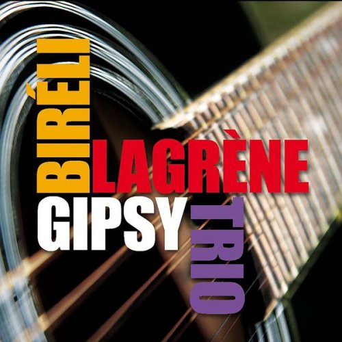 Biréli Lagrène - Gipsy Trio (2009) [Hi-Res]