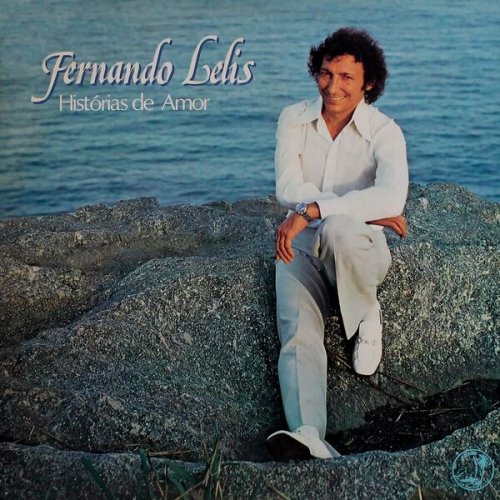 Fernando Lélis - Histórias de Amor (1980/2025)