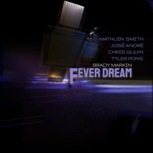 Brady Markin - Fever Dream (2021)