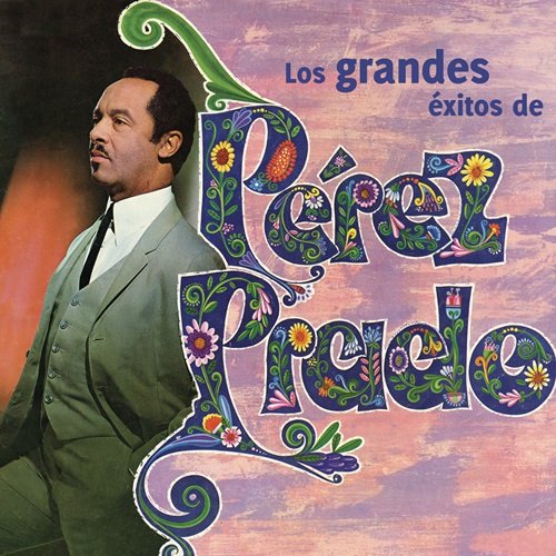 Pérez Prado - Los Grandes Éxitos de Pérez Prado (2016)