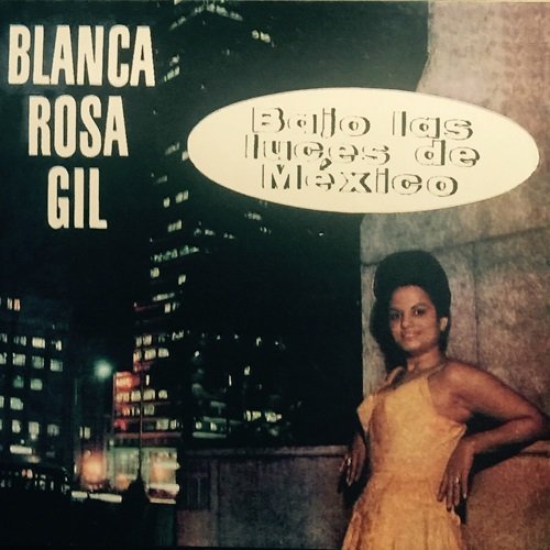 Blanca Rosa Gil - Bajo las Luces de México (1964)